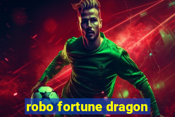 robo fortune dragon